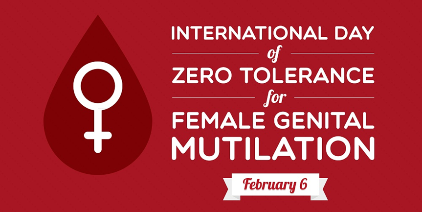 INTERNATIONAL DAY OF ZERO TOLERANCE FOR FEMALE GENITAL MUTILATION