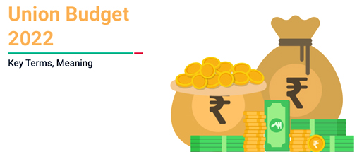 UNION BUDGET 2022: KEY FINANCIAL TERMS