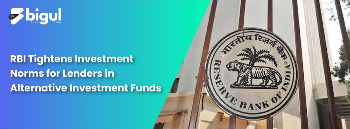 RBI TIGHTENS NORMS FOR LENDERS INVESTING IN AIFS