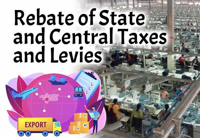 Scheme for Rebate of State and Central Taxes and Levies (RoSCTL)