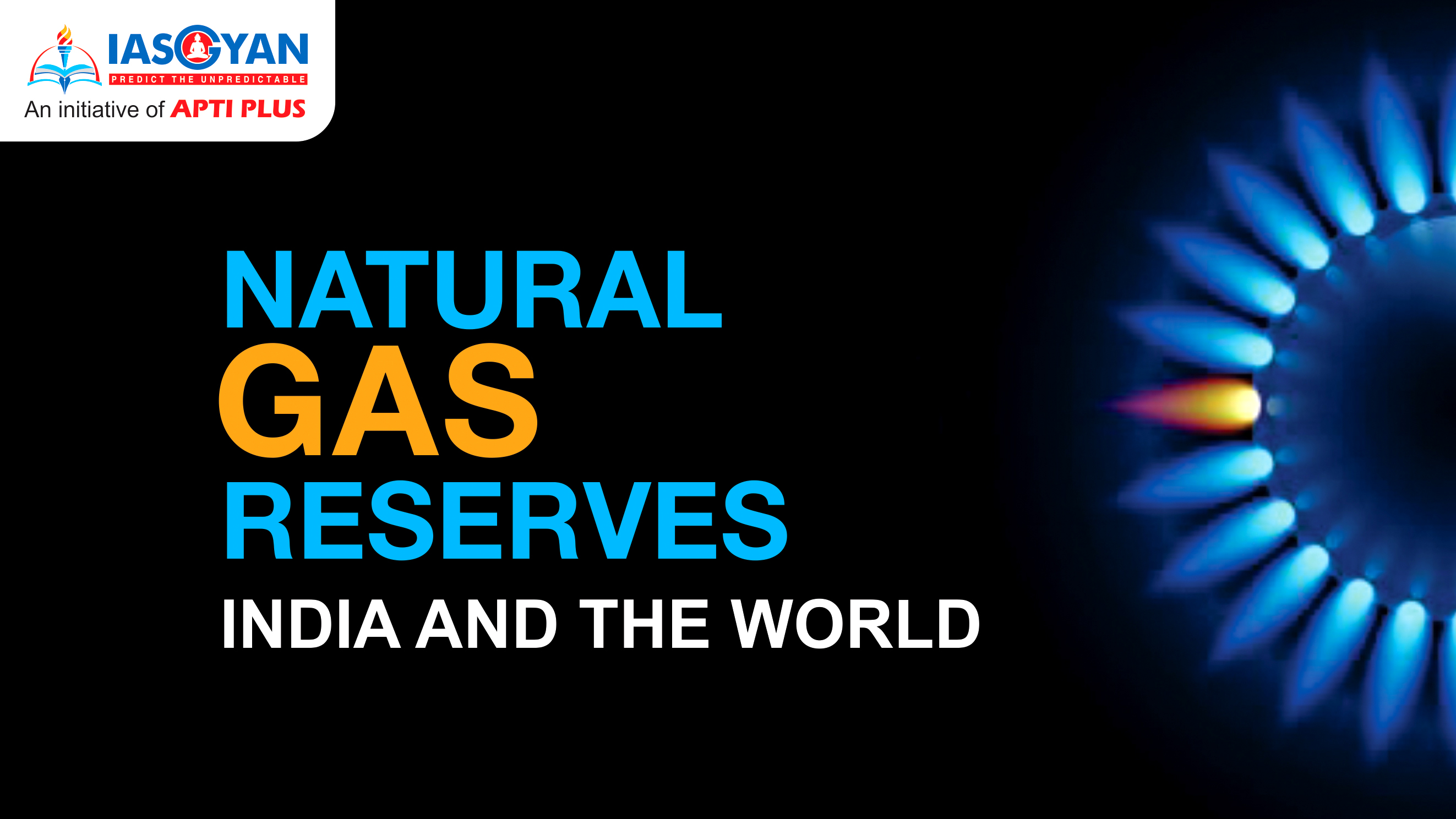NATURAL GAS RESERVES: INDIA AND THE WORLD