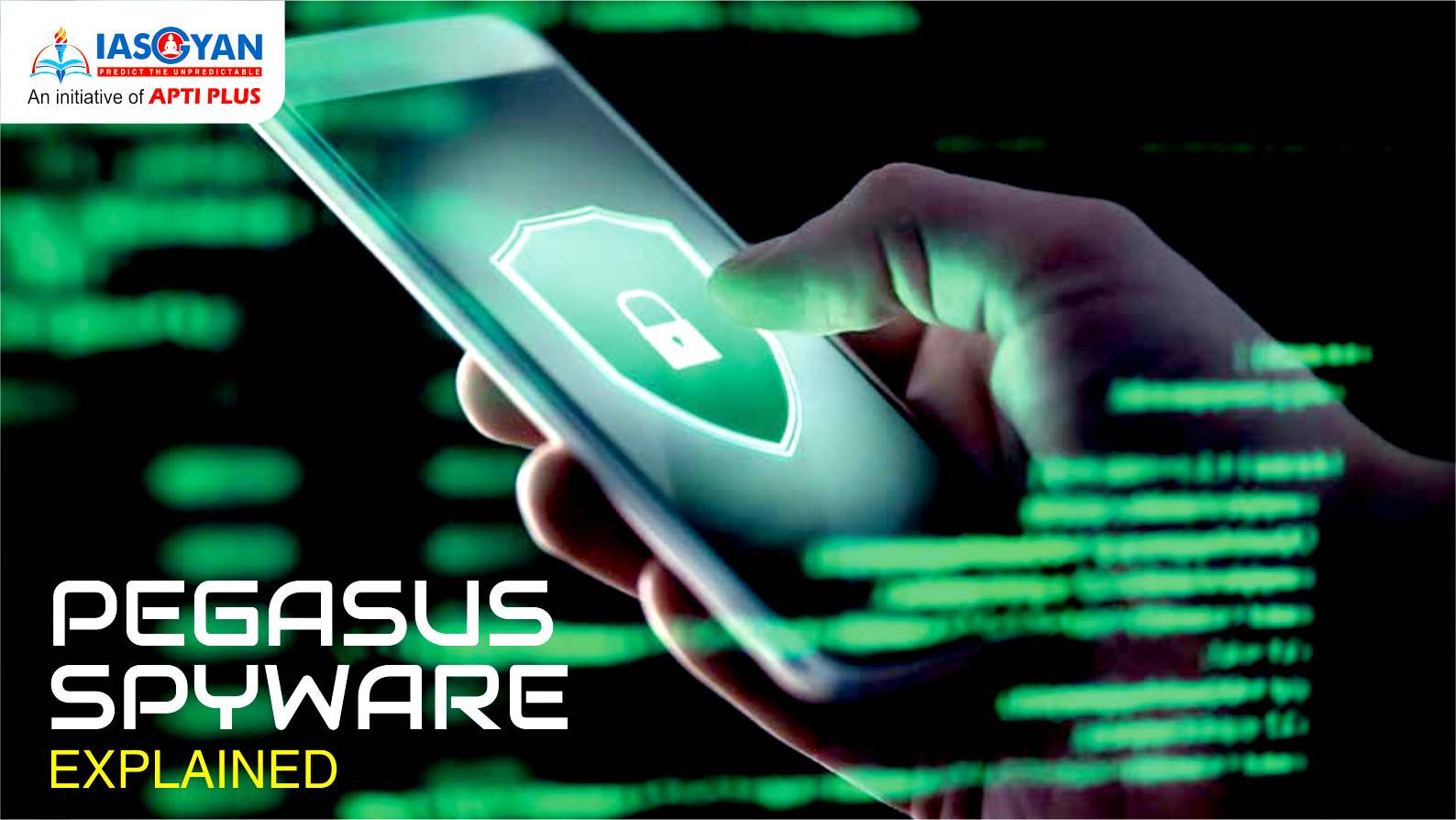 PEGASUS SPYWARE: EXPLAINED