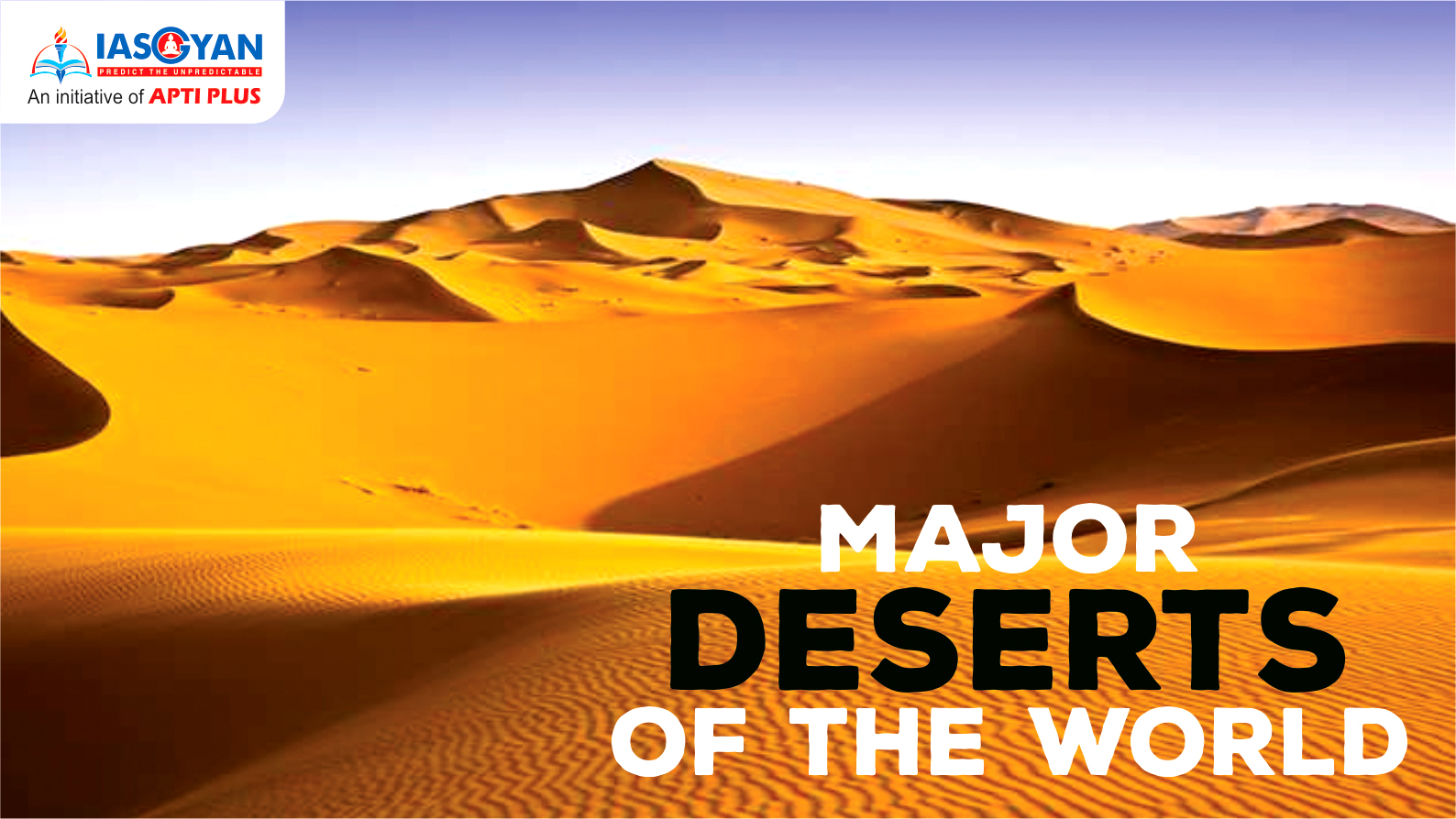 MAJOR DESERTS OF THE WORLD