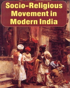 MAJOR SOCIO-RELIGIOUS MOVEMENTS IN MODERN INDIA