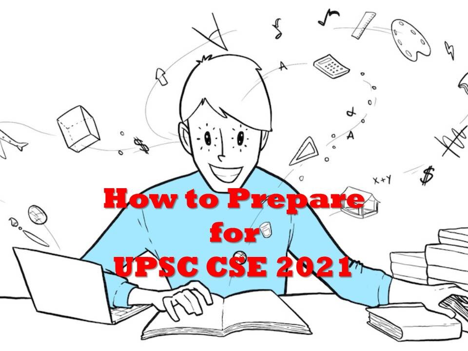 How to Prepare for UPSC CSE 2021
