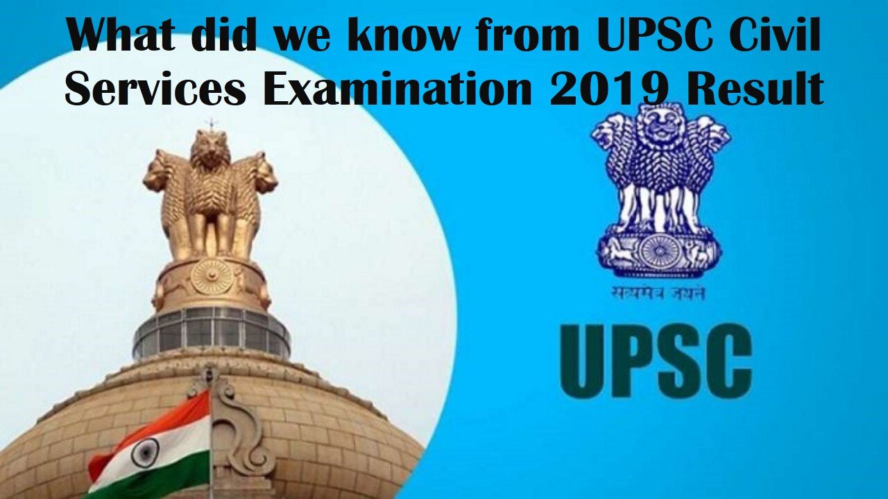 What did we know from UPSC Civil Services Examination 2019 Result