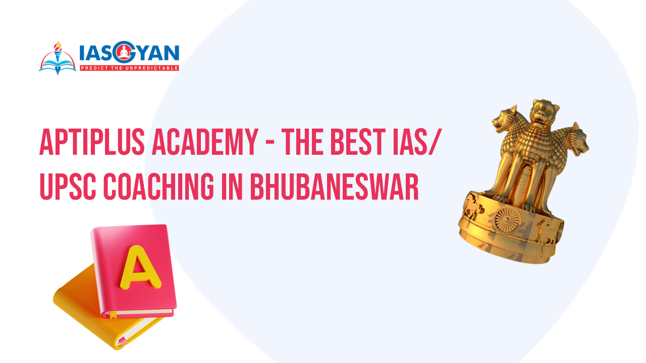 Aptiplus Academy - The Best IAS/ UPSC coaching in Bhubaneswar