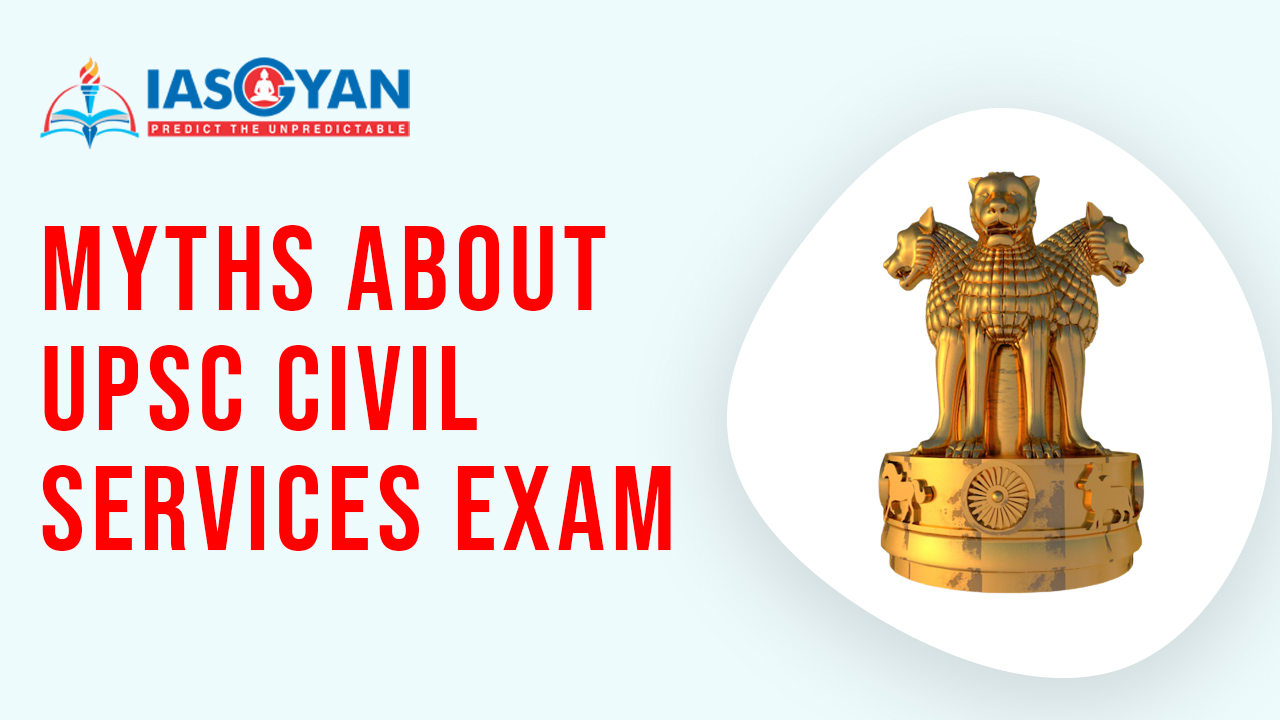 MYTHS ABOUT UPSC CIVIL SERVICES EXAM