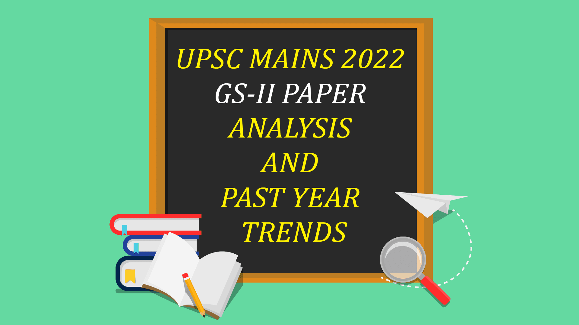 UPSC Mains 2022 GS-II Paper Analysis and Past Year Trends