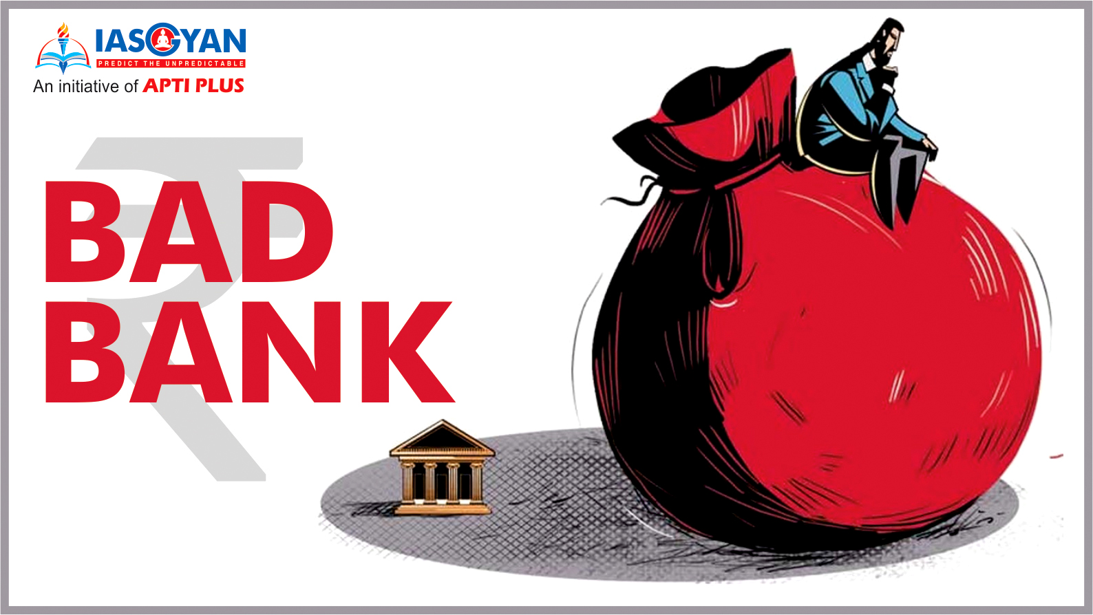 BAD BANK UPSC